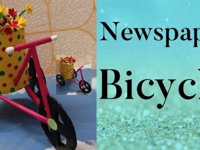 Newspaper Crafts - Home Decor Ideas - Decorative Mini Bicycle | Waste material craft | Easy Bicycle