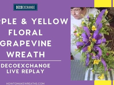 Purple and Yellow Floral Grapevine Wreath | DecoExchange Live Replay