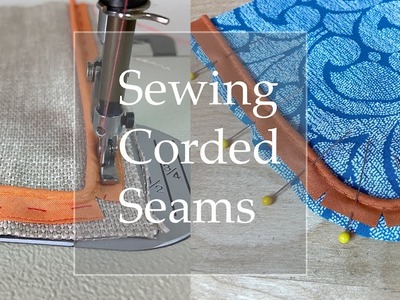 Sewing 3 Types Of Corded (Piped) Seams