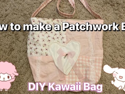How to Make a Patchwork Bag. DIY Kawaii Bag | Kawaii Sewing