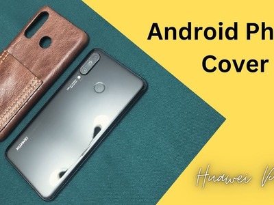Making A Handmade Leather Huawei Android Phone Cover