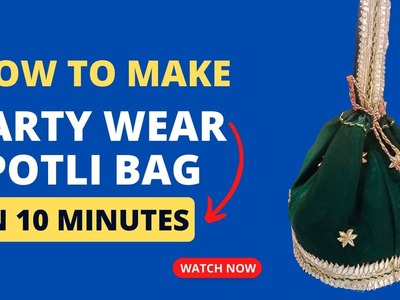 Party Wear Potli Bag Making Ideas at Home in 10 minutes