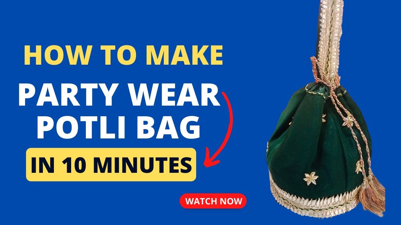 Party Wear Potli Bag Making Ideas at Home in 10 minutes