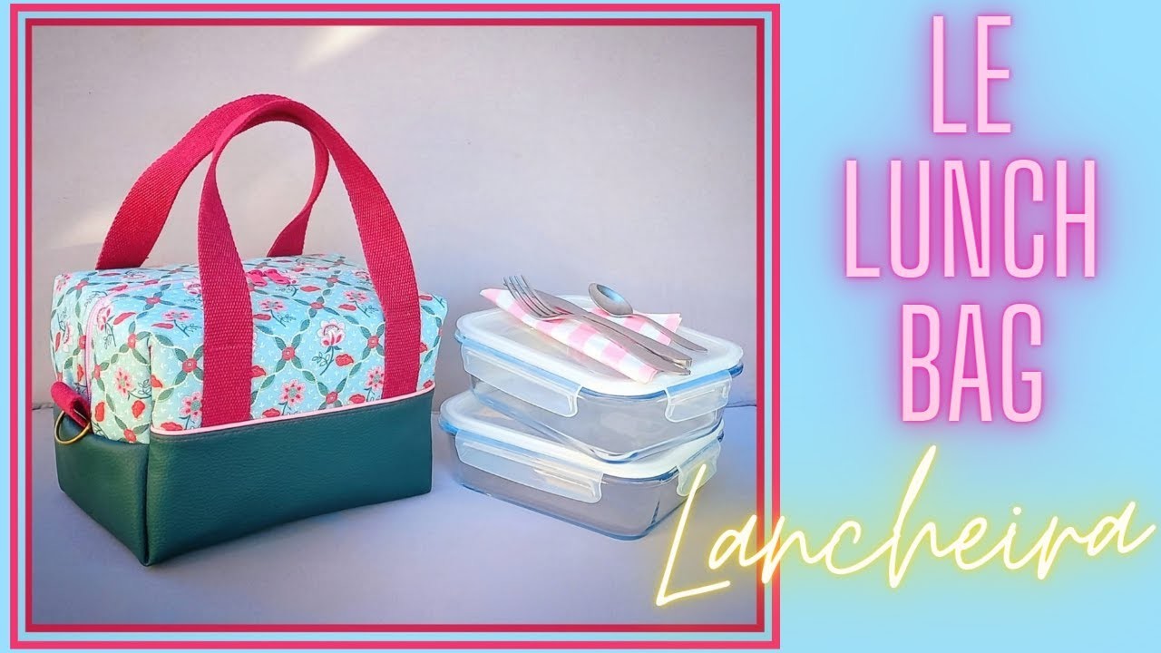 Tuto #DIY débutant : Coudre facilement Le Lunch Bag isotherme LANCHEIRA ????