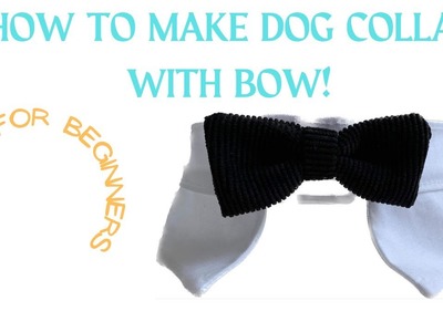 DIY: How to make dog tie collar with bow.perfect for beginners