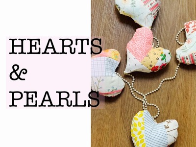 Make simple patchwork string of HEARTS and pearls today! | use your scraps | make it pretty