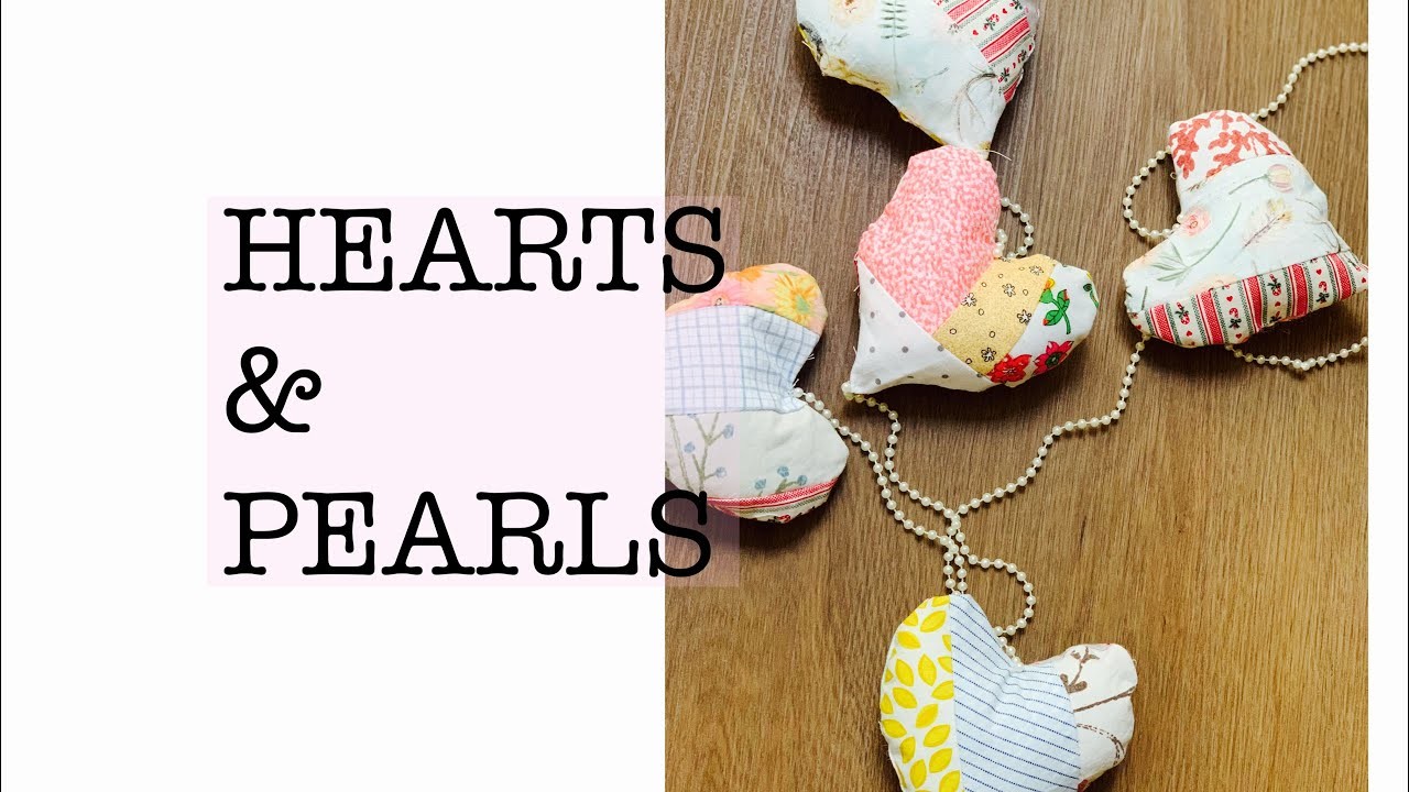Make simple patchwork string of HEARTS and pearls today! | use your scraps | make it pretty