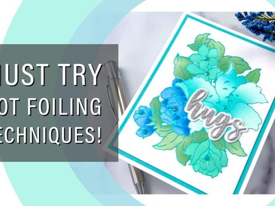 Must Try Hot Foil Techniques! Lots of examples!