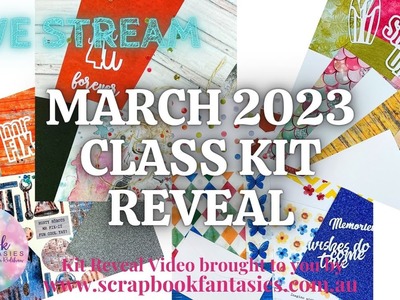 Scrapbook Fantasies March 2023 Class Kits Reveal Video