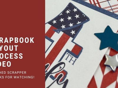 Scrapbook Layout Process Video: Photoplay 4th of July
