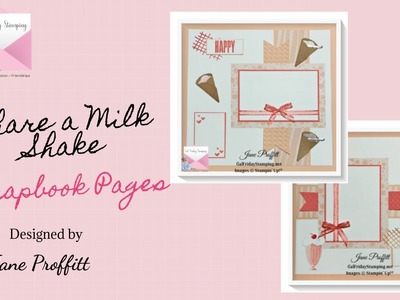 Scrapbook Pages using "Share a Milk Shake" bundle
