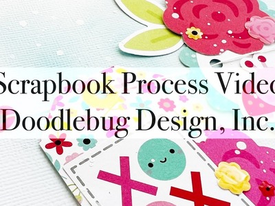 Scrapbook Process Video #288 - Hello Love | Doodlebug Design DT | Lots of Love Collection