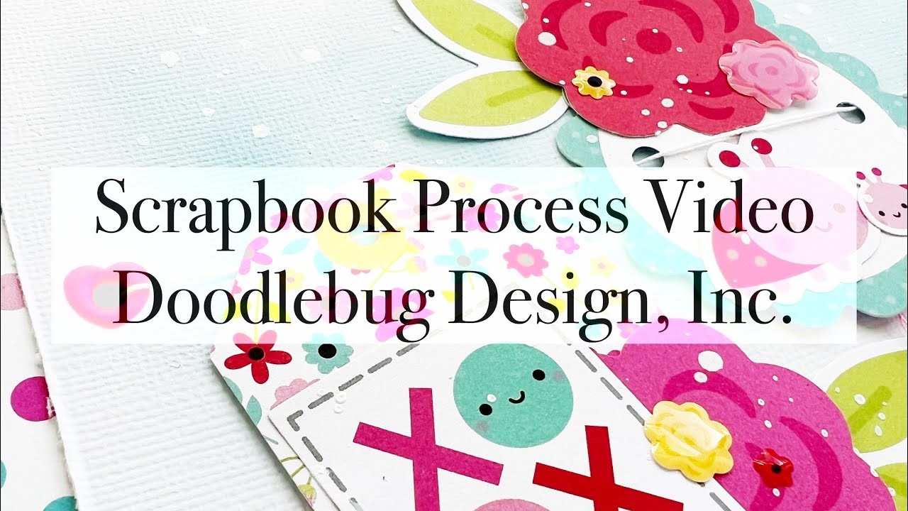 Scrapbook Process Video #288 - Hello Love | Doodlebug Design DT | Lots of Love Collection