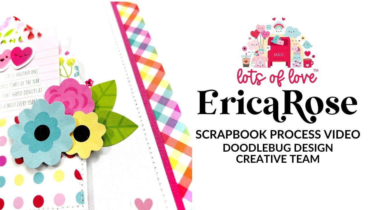 Scrapbook Process Video | Lots of Love | Doodlebug Design Creative Team