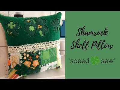 Shamrock Shelf Pillow - a speed sew overview