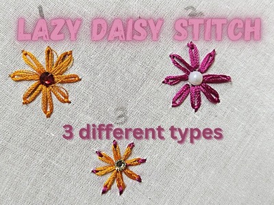 Aariwork class 52 #Lazydaisystitch. 3types of Lazydaisy stitch tutorials for beginners #aariwork