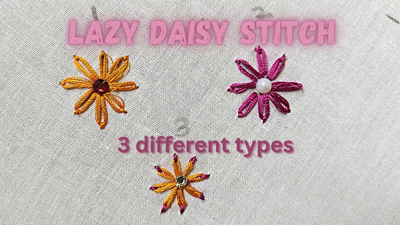 Aariwork class 52 #Lazydaisystitch. 3types of Lazydaisy stitch tutorials for beginners #aariwork