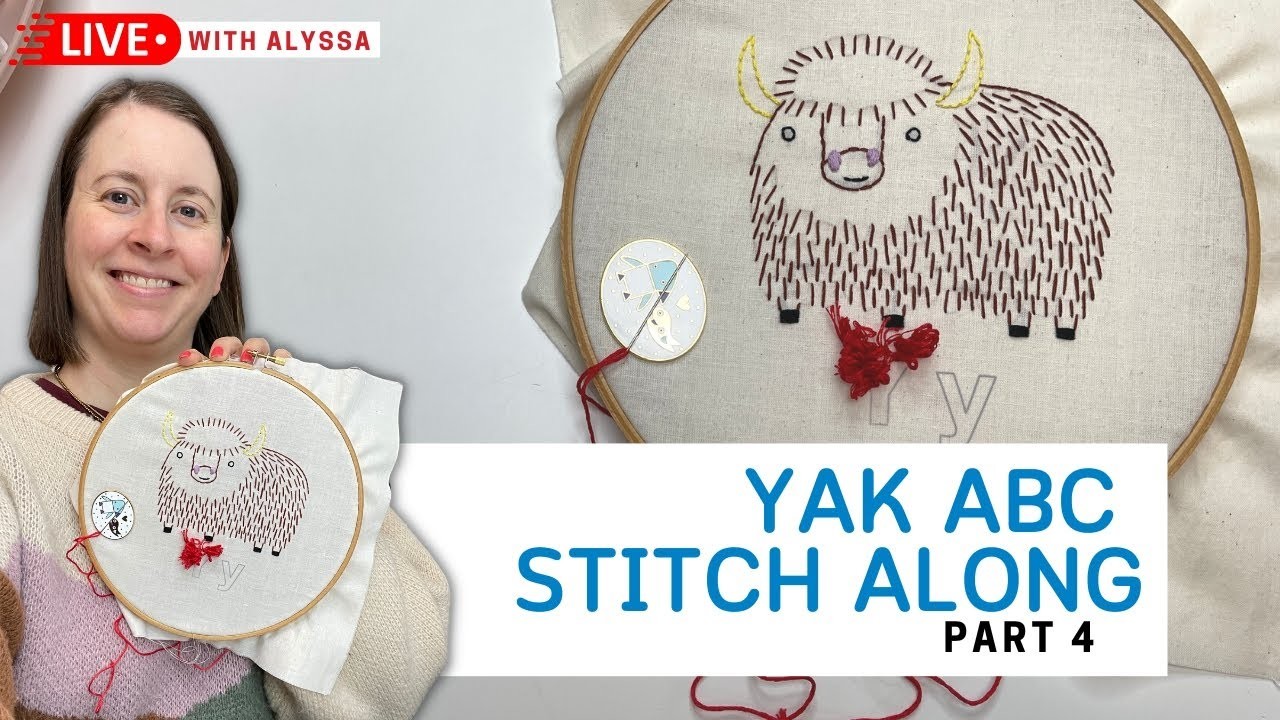 ABC Stitch Along Yak embroidery - part 4 - Live with Alyssa