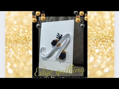 Edge quilling | papercraft | DIY card | paper quilling | how to make a quilling card | typography |