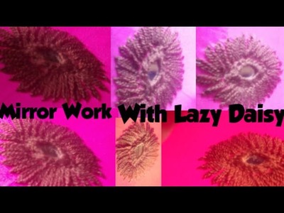Hand Embroidery Mirror Work With Lazy Daisy Stitch For Beginners