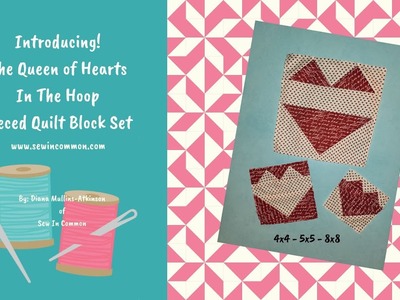 How To - Piece Quilt Block - Queen of Hearts In The Hoop