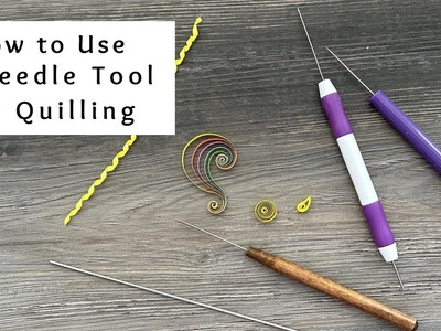 How to Use a Needle Tool for Quilling | Paper Quilling for Beginners