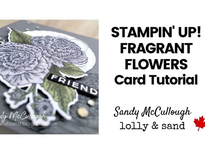Stampin' Up! Fragrant Flowers featuring Stampin' Blends Card Tutorial