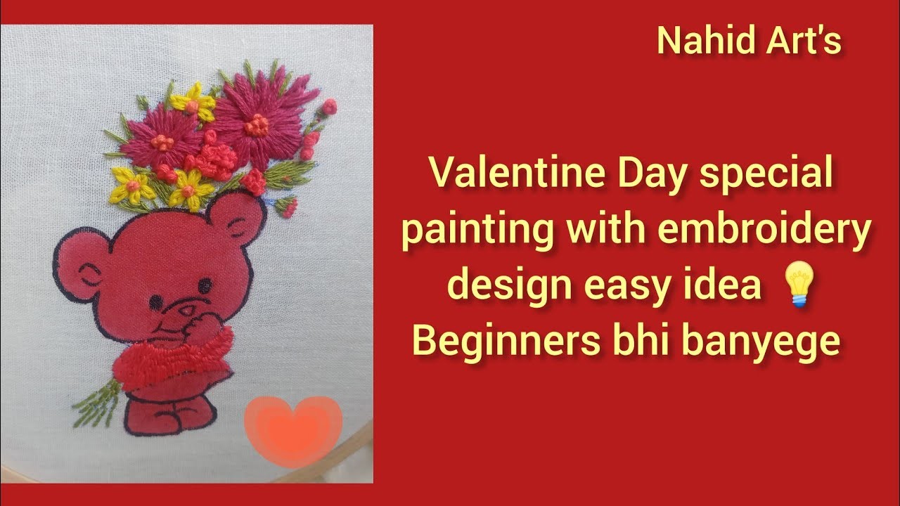 Valentine day painting with hand embroidery.#valentinesday.#_nahid_art.teddy ???? and flowers. 