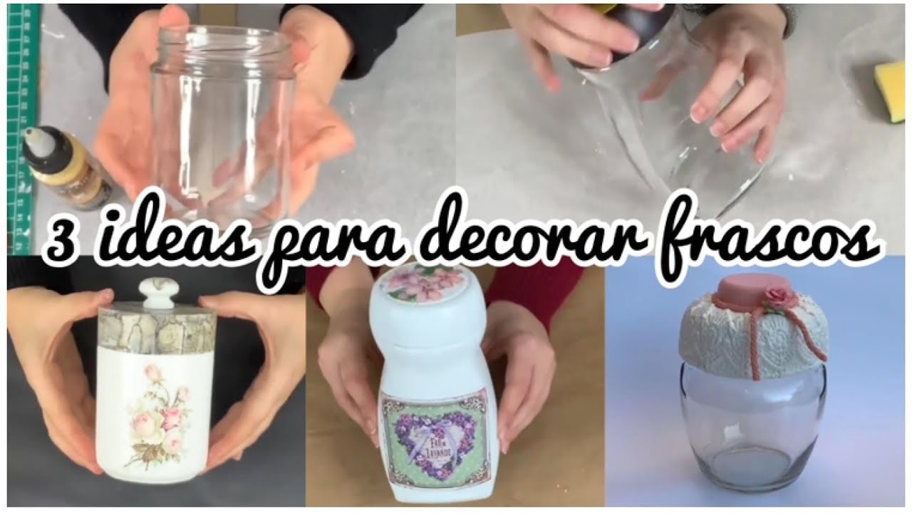 3 ideas para decorar frascos de cristal