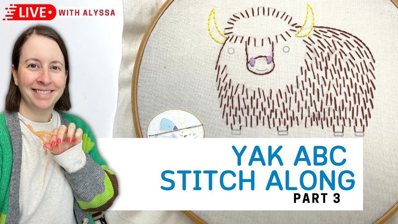 ABC Stitch Along Yak embroidery - part 3 - Live with Alyssa