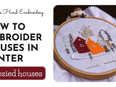 How to embroider houses - 3 houses in winter snow