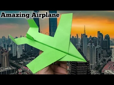 How to Make Beautiful Paper Airplanes  - Can Fly High