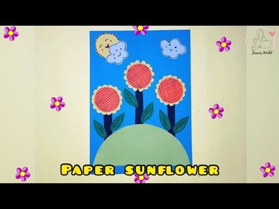 How To Make Paper Sunflower.Easy Crafts.Step-By-Step Tutorials.Nursery Craft Ideas.4K- Tanam's World