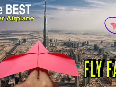 How to make the best paper airplane to fly far, best paper airplane