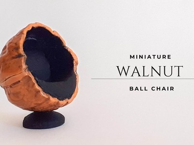 [ DIY ] MINIATURE WALNUT CHAIR .Ball chair inspiration#ballchair#walnutcraft#yami_light_house