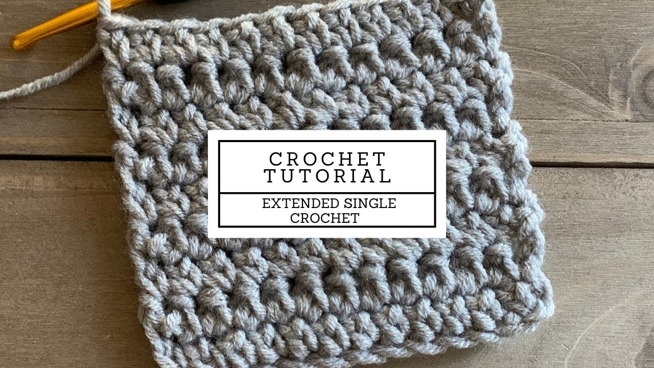 Extended Single Crochet Tutorial, crochet stitch tutorial, beginner friendly crochet stitches