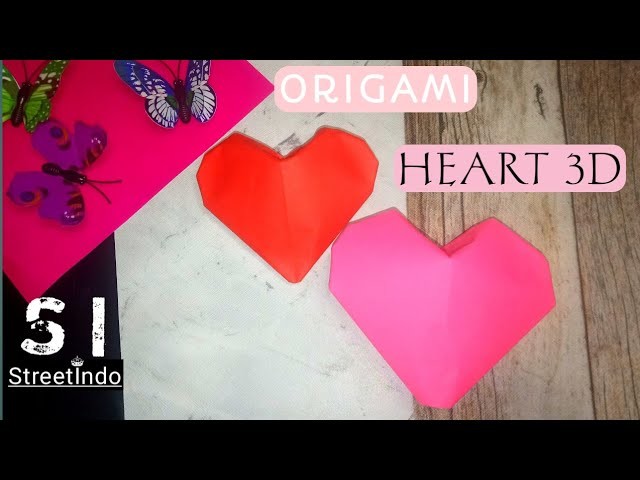 ORIGAMI HEART 3D | Looks Difficult But Easy When Done - StreetIndo