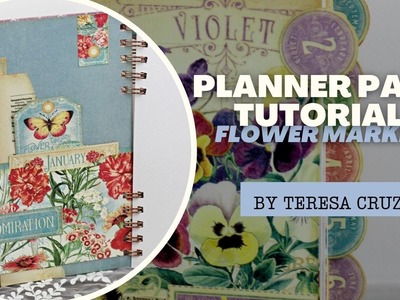 Planner Page Tutorial - Flower Market - by Teresa Cruz