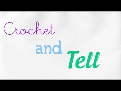 Crochet and Tell