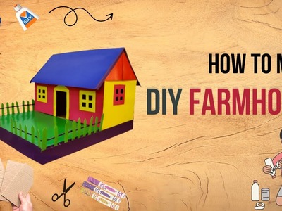 DIY Miniature FarmHouse - How to Create an Amazing DIY Farmhouse at Home - Easy DIY for Kid