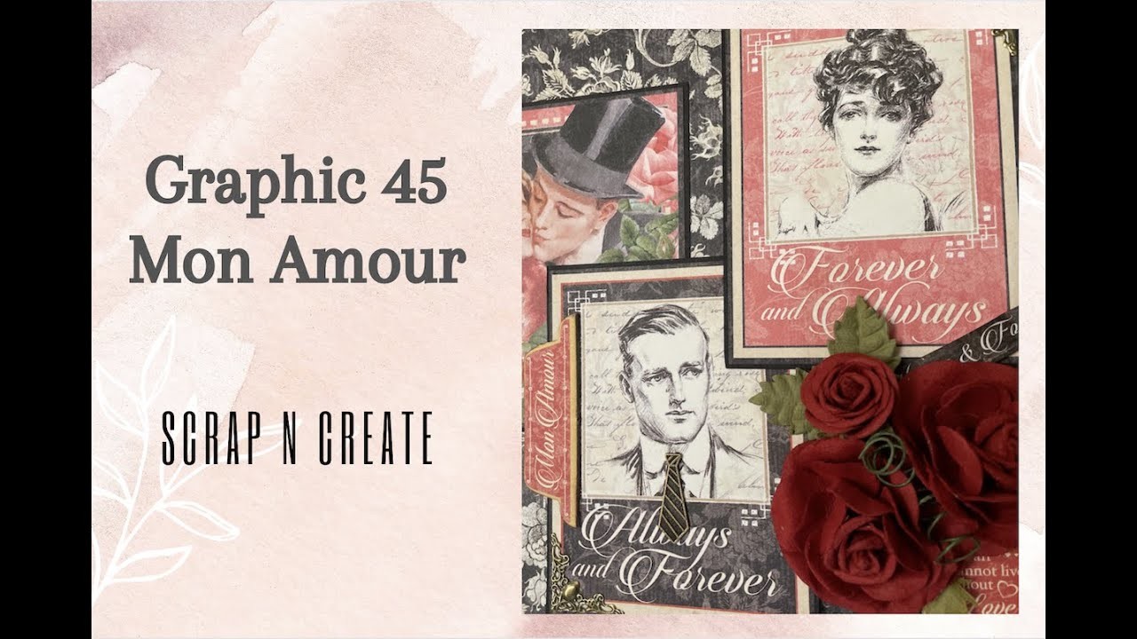 Graphic 45 | Mon Amour Mini Album Walk Through