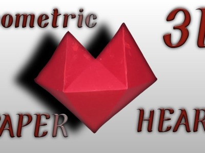 How to make paper Heart, Geometric Heart, Heart shape papercraft, origami heart