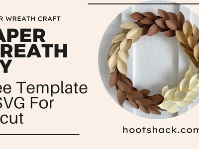 Paper Wreath DIY | Paper Wreath Craft Easy Tutorial | Paper Wreath Cricut | Free Template and SVG