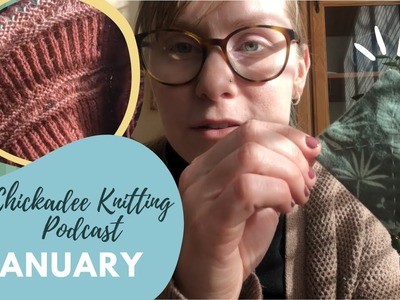 Chickadee Knitting Podcast. Episode ten. Sewing squares and battling beastly brioche