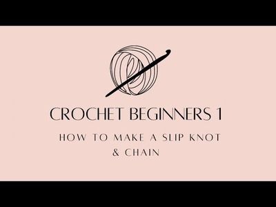 Crochet Beginners 1: How to Make a Slip Knot and Chain.