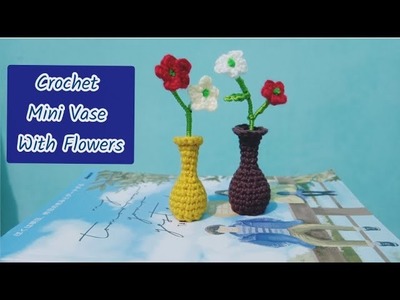 Crochet Mini Vase With Flower (Merajut Vas Kecil dengan Bunga)