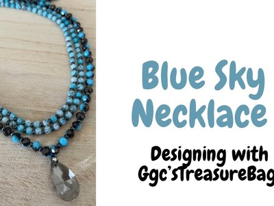 Designing with Ggc's Treasure Bag -how to make a Triple Strand Necklace with Macrame closure