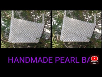 HANDMADE BEAUTIFUL PEARL BAG#DIY PEARL  BAG#3#HOW TO MAKE BEADED BAG #pearl accessories#pearl