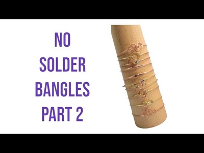 How to make - Cold Connection - No Solder Bangles with Bead Accents Part 2 - DIY Bangles