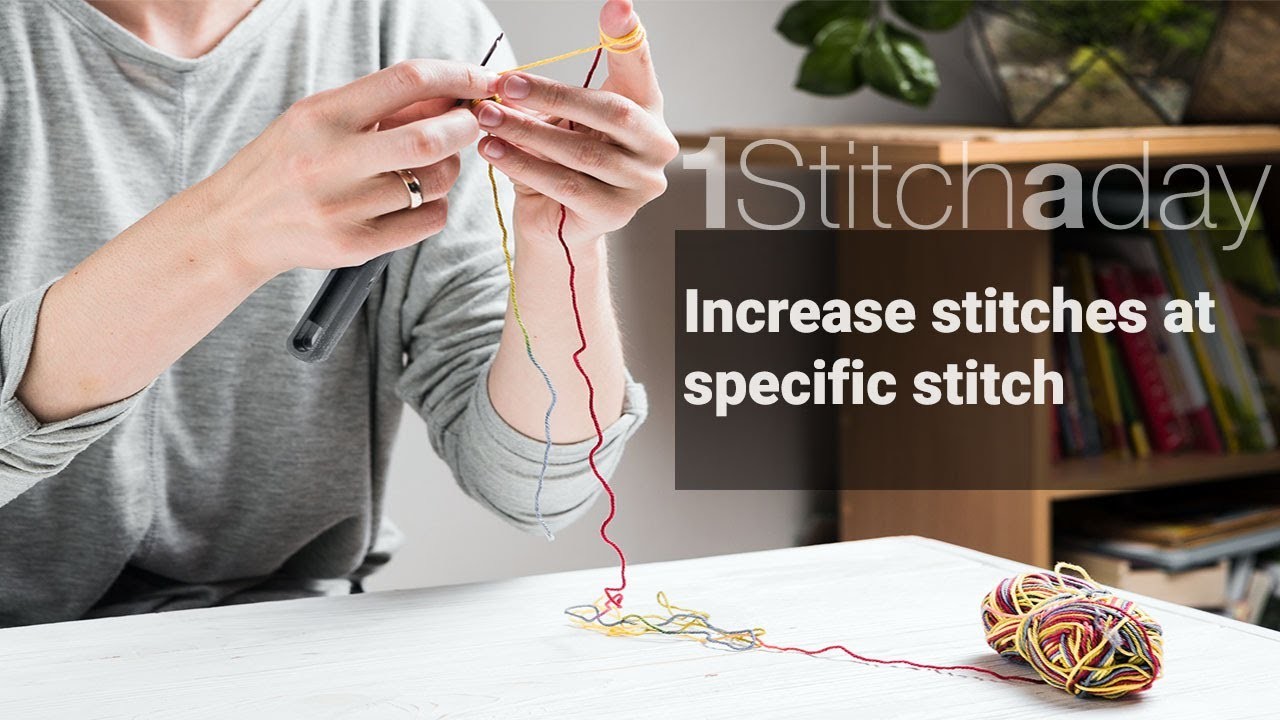 Increase stitches at a specific stitch -  Learn 1 crochet stitch a day